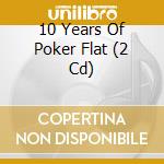 10 Years Of Poker Flat (2 Cd) cd