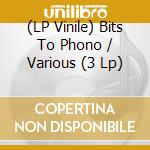 (LP Vinile) Bits To Phono / Various (3 Lp) vinile