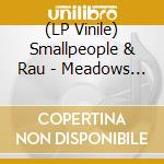 (LP Vinile) Smallpeople & Rau - Meadows /2018 Repress In White Double Holed Sleeve (12')