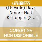 (LP Vinile) Boys Noize - Nott & Trooper (2 Lp) vinile