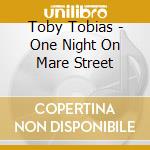 Toby Tobias - One Night On Mare Street cd musicale di Toby Tobias