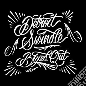 Detroit Swindle - Boxed Out cd musicale di Swindle Detroit