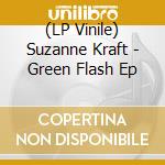 (LP Vinile) Suzanne Kraft - Green Flash Ep vinile