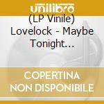 (LP Vinile) Lovelock - Maybe Tonight (Morgan Geist Edits) lp vinile di Lovelock