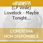 (LP Vinile) Lovelock - Maybe Tonight (Morgan Geist Edits) vinile