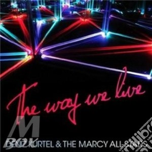 (LP Vinile) Deniz Kurtel & The Marcy All-Stars - The Way We Live lp vinile di Deniz & the Kurtel