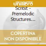 Scntst - Premelodic Structures (12') cd