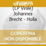 (LP Vinile) Johannes Brecht - Holla vinile
