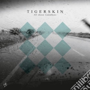 (LP Vinile) Tigerskin - All Those Goodbyes (2 Lp) lp vinile di Tigerskin