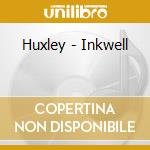 Huxley - Inkwell cd