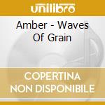 Amber - Waves Of Grain cd