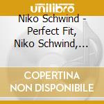 Niko Schwind - Perfect Fit, Niko Schwind, Proud Rmxs (12')