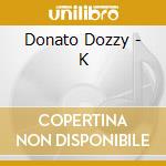 Donato Dozzy - K cd musicale di Donato Dozzy