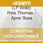 (LP Vinile) Prins Thomas - Apne Slusa lp vinile di Prins Thomas