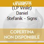 (LP Vinile) Daniel Stefanik - Signs