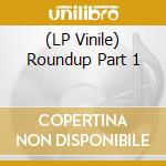 (LP Vinile) Roundup Part 1 vinile