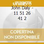 John Daly - 11 51 26 41 2 cd