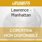 Lawrence - Manhattan cd musicale di Lawrence