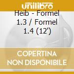 Heib - Formel 1.3 / Formel 1.4 (12') cd