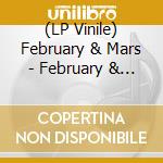 (LP Vinile) February & Mars - February & Mars lp vinile di February & Mars