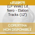 (LP Vinile) Ld Nero - Elation Tracks (12