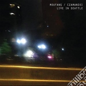 (LP Vinile) Moufang/Czamanski - Live In Seattle lp vinile di Moufang/Czamanski