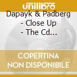 Dapayk & Padberg - Close Up - The Cd Album cd