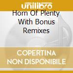 Horn Of Plenty With Bonus Remixes cd