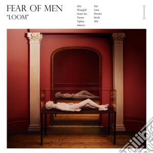 Fear Of Men - Loom cd musicale di Fear of men