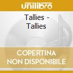 Tallies - Tallies cd musicale di Tallies