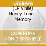 (LP Vinile) Honey Lung - Memory vinile