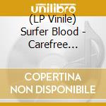 (LP Vinile) Surfer Blood - Carefree Theatre (Coloured) lp vinile