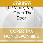 (LP Vinile) Veps - Open The Door vinile