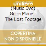 (Music Dvd) Gucci Mane - The Lost Footage cd