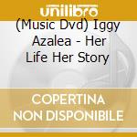 (Music Dvd) Iggy Azalea - Her Life Her Story cd