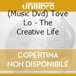 (Music Dvd) Tove Lo - The Creative Life cd