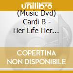 (Music Dvd) Cardi B - Her Life Her Story cd musicale