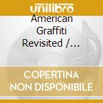 American Graffiti Revisited / Various - American Graffiti Revisited / Various cd