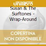 Susan & The Surftones - Wrap-Around cd