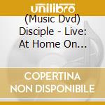(Music Dvd) Disciple - Live: At Home On The Road cd