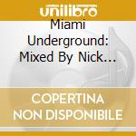 Miami Underground: Mixed By Nick Harris (2 Cd) cd musicale di ARTISTI VARI