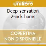 Deep sensation 2-nick harris cd