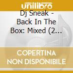 Dj Sneak - Back In The Box: Mixed (2 Cd) cd musicale di Artisti Vari