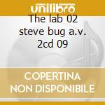 The lab 02 steve bug a.v. 2cd 09 cd