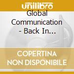 Global Communication - Back In The Box: Unmixed (2 Cd) cd