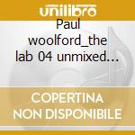 Paul woolford_the lab 04 unmixed 2cd cd