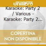 Karaoke: Party 2 / Various - Karaoke: Party 2 / Various cd