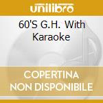 60'S G.H. With Karaoke cd