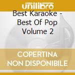 Best Karaoke - Best Of Pop Volume 2 cd
