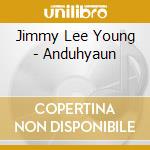 Jimmy Lee Young - Anduhyaun cd musicale di Jimmy Lee Young